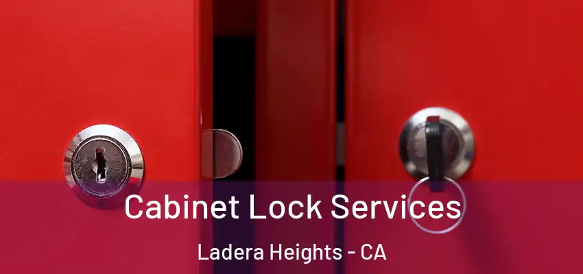  Cabinet Lock Services Ladera Heights - CA
