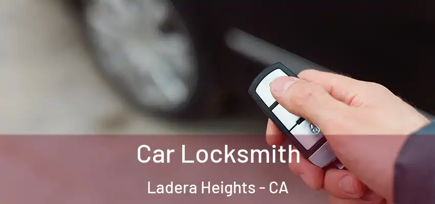 Car Locksmith Ladera Heights - CA