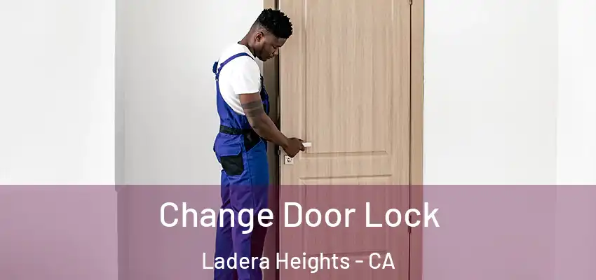 Change Door Lock Ladera Heights - CA