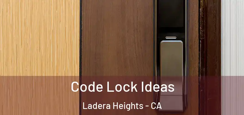  Code Lock Ideas Ladera Heights - CA