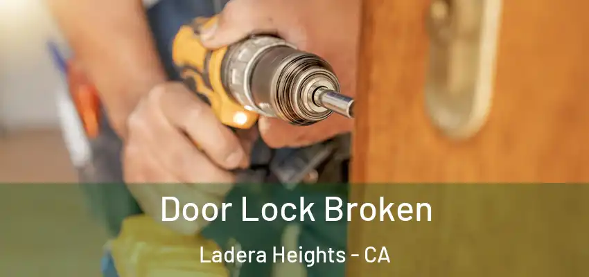  Door Lock Broken Ladera Heights - CA
