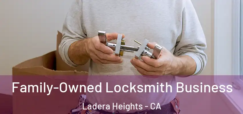  Family-Owned Locksmith Business Ladera Heights - CA