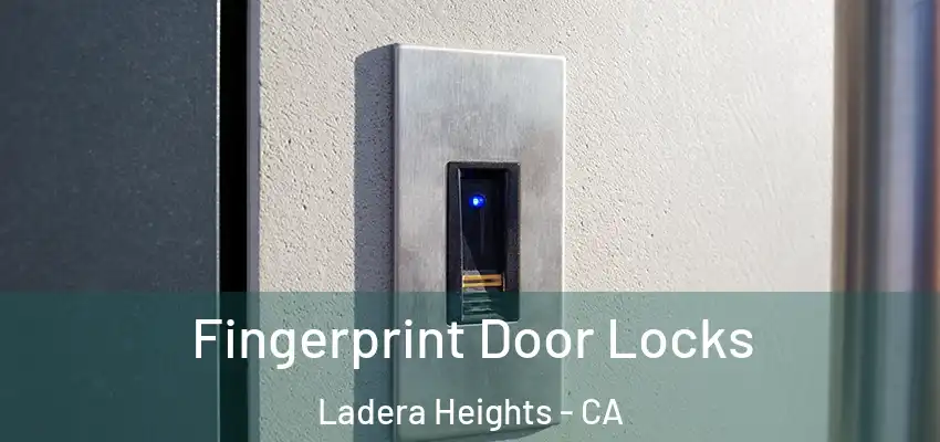 Fingerprint Door Locks Ladera Heights - CA
