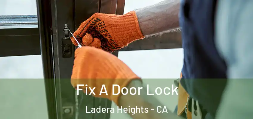 Fix A Door Lock Ladera Heights - CA