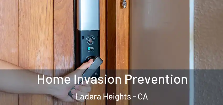 Home Invasion Prevention Ladera Heights - CA