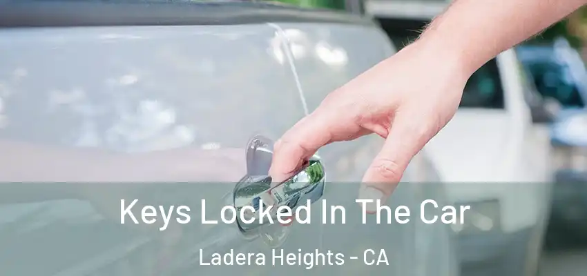  Keys Locked In The Car Ladera Heights - CA