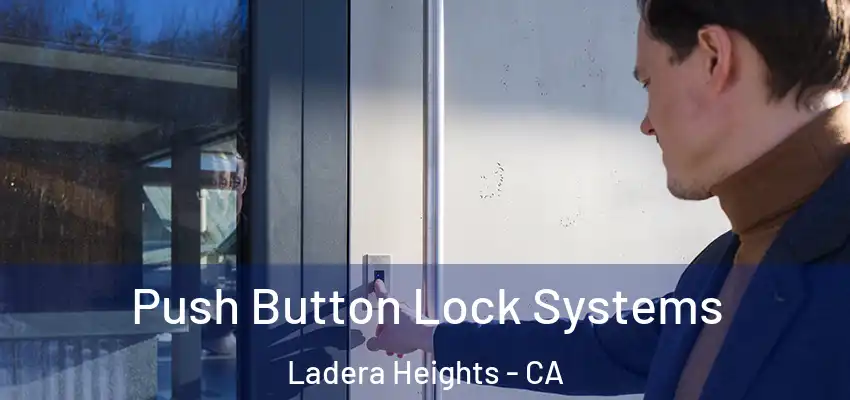  Push Button Lock Systems Ladera Heights - CA