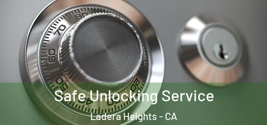 Safe Unlocking Service Ladera Heights - CA