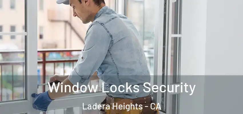  Window Locks Security Ladera Heights - CA